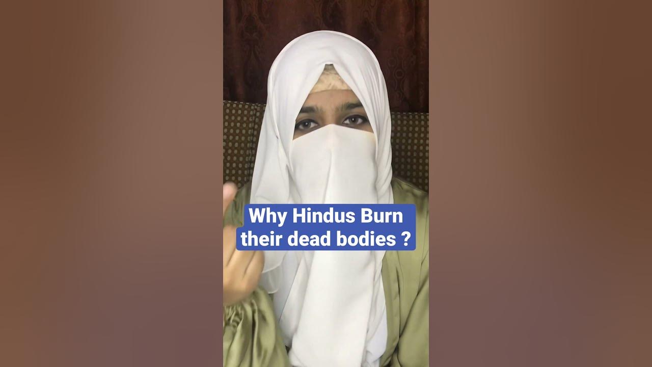 Why Hindus Burn their Dead Bodies #shorts #islam #hinduism #youtube #trending Why Hindus Burn their Dead Bodies #shorts #islam #hinduism #youtube #trending
