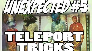 Unexpected Episode 5 - Teleport Tricks & Secrets