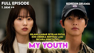 FULL EPISODE DRAMA KOREA MY YOUTH - Alur Cerita Drakor