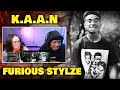 First Time Hearing K.A.A.N - :FURIOUS STYLZE"