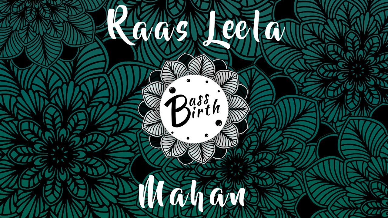 Mahan    Raas Leela  Bass birth