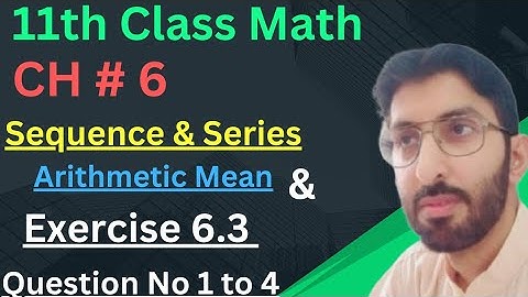 F.sc Math Part 1 -  Chapter 6 - Sequence & Series-Exercise 6.3 - Question No 1 to 4  -11th Math