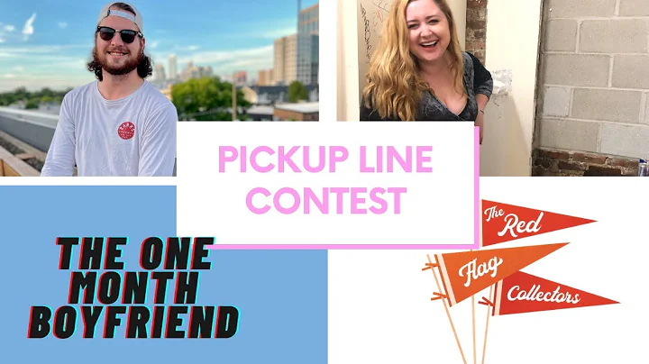 PICK UP LINE CONTEST| THE ONE MONTH BOYFRIEND