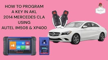 HOW TO PROGRAM A KEY FOR 2014 MERCEDES CLA IN AKL USING AUTEL IM508 AND XP400