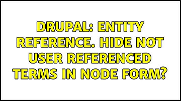 Drupal: Entity Reference. Hide not user referenced terms in node form?