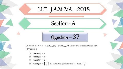 IIT JAM 2018 Mathematics Question 37 | Linear Algebra | Ranks of Matrices | By Prabhakar Sir