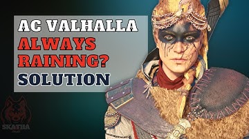 Why its always rainy answered Assassins Creed Valhalla