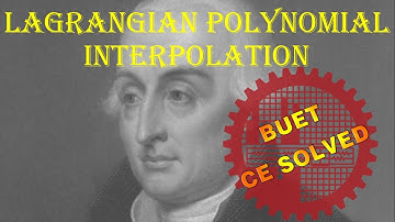 Lagrangian Polynomial Interpolation Math || Numerical Methods || Bangla || BUET CE SOLVED