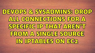 Drop all connections for a specific IP that aren't from a single source in iptables on EC2