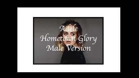 Thumbnail of Adele - Hometown Glory - Male Version