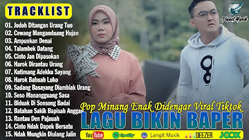 Lagu Minang Terbaru 2025 Paling Enak Didengar Tiktok Saat Ini - Album Minang Bikin Baper