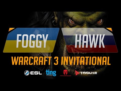 WC3 - Foggy vs. HawK - Ting Warcraft Invitational - Group A - Upper Bracket Semifinal