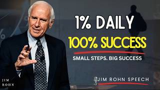 Just 1% Improvement Every Day Leads You Toward 100% Success Over Time | Jim Rohn Motivational Speech
