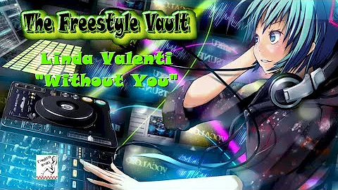 Linda Valenti "Without You" Freestyle Music 1991