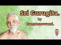 Gurugita by ramana swami  use headphones for the best experience 