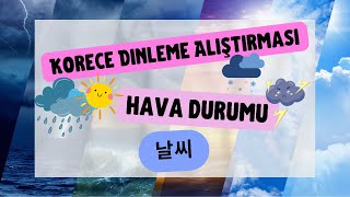 Korece Dinleme Alıştırması-5날씨-Hava Durumu
