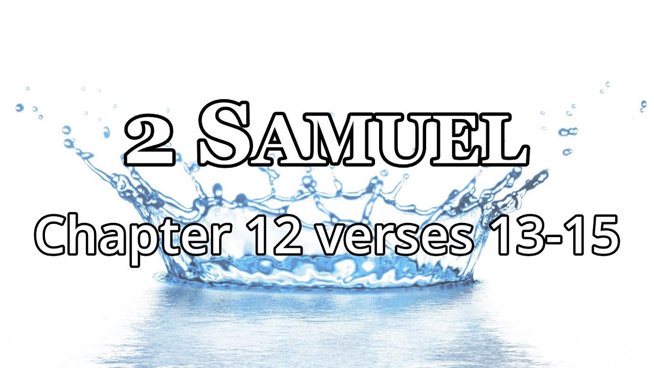 The Book Of 2 Samuel Chapter 12 verses 13 thru 15 Bible Study YouTube