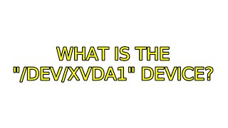 Ubuntu: What is the "/dev/xvda1" device? (2 Solutions!!)