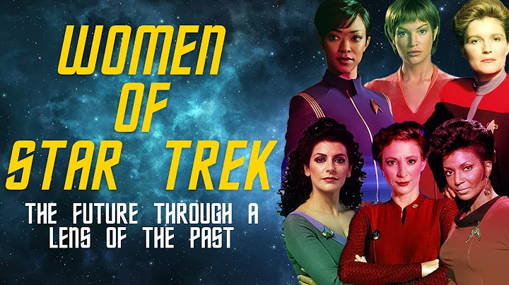 Women of Star Trek: The Future Through a Lens of t...