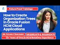 Organization Trees in Oracle HCM Cloud Applications | Future Proof Trainings | Gnana Pavankumar