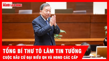 Tổng Bí thư Tô Lâm tin tưởng cuộc bầu cử đại biểu QH và đại biểu HĐND các cấp| Tin tức