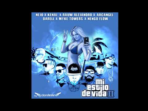 Mi estilo de vida 2 remix - Nejo Kenai Arcangel Rauw Nengo Myke Towers