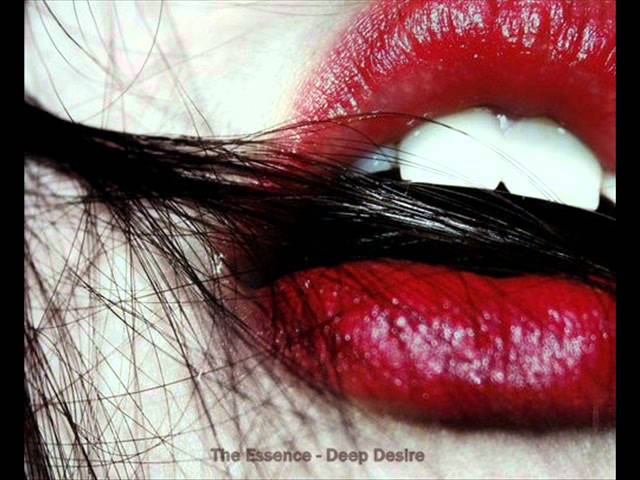 Watch The Essence - Deep Desire on YouTube Watch The Essence - Deep Desire on YouTube