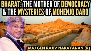 Maj Gen Rajiv Narayanan I Bharat: The Mother of Democracy & The Mysteries of Mohenjo Daro screenshot 4