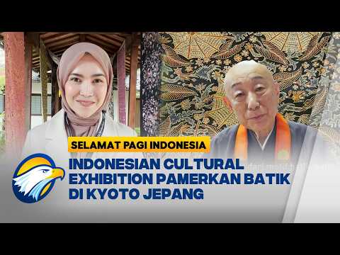 Koleksi Batik & Seni Rupa Hadir Dalam Indonesian Cultural Exhibition Jepang [Selamat Pagi Indonesia]
