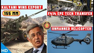 Indian Defence Updates : Kalyani Wins Howitzer Export,US AMCA Engine Deal,HAL Unmanned Helicopter
