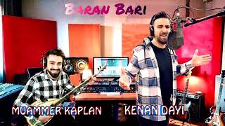 MUAMMER KAPLAN FT. KENAN DAYI - BARAN BARİ 2021 (GRANİ) Resimi