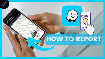 How to Report on Waze?
