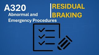 Residual Braking | A320 Abnormal and Emergency Procedures