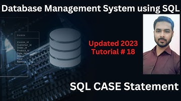 Tutorial 18: SQL CASE Statement in Urdu/Hindi