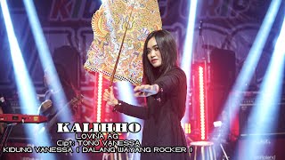 KALIHHO ~ LOVINA AG . Cipt: TONO VANESSA~KIDUNG VANESSA ( DALANG WAYANG ROCKER )