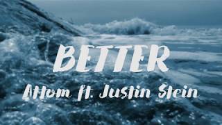 ATTOM - BETTER (FT. JUSTIN STEIN) [LYRICS] Resimi