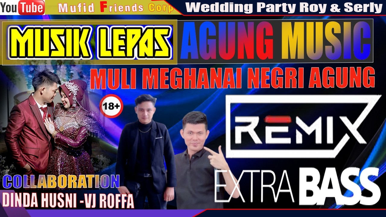AGUNG MUSIC BERSAMA MULI MEGHANAI NEGRI AGUNG//WEDDDING PARTY ROY & SERLY//Mufid Friends Corp