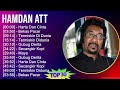 Hamdan ATT 2024 MIX Best Songs - Harta Dan Cinta, Bekas Pacar, Termiskin Di Dunia, Termiskin Did...