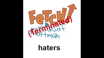 Rant 5: Fetch With Ruff Ruffman haters