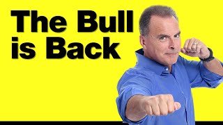 5-14-24 The Bull Is Back