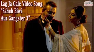 Lag Ja Gale Video Song Saheb Biwi Aur Gangster 3 Sanjay Dutt Chitrangada