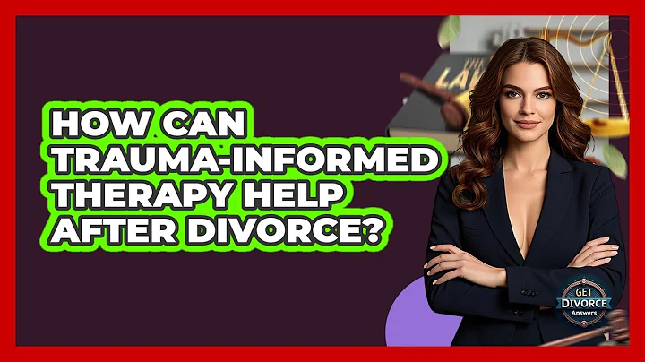 How Can Trauma-informed Therapy Help After Divorce? - Get Divorce Answers