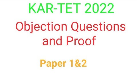 KAR-TET 2022 Objection Questions & Proofs|| Latest Update
