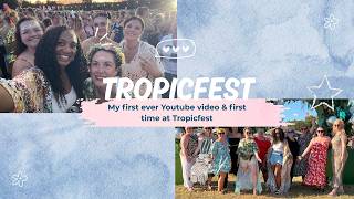 My first ever Youtube video & first time at Tropicfest 2026