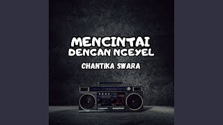 Download Lagu Mencintai Dengan Ngeyel MP3