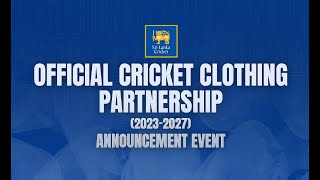 Media Briefing : Announcing the &#39;Official Cricket Clothing Partner of Sri Lanka Cricket&#39;
