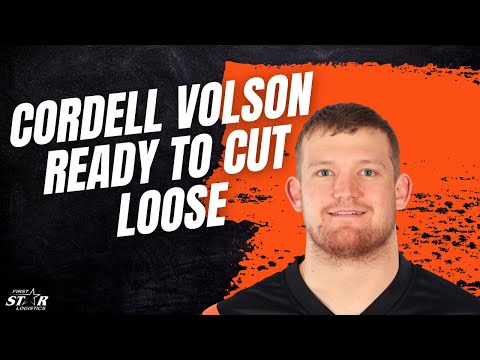 Cordell volson ready to cut loose