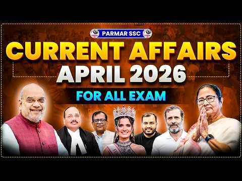 APRIL 2026 | MONTHLY CURRENT AFFAIRS FOR RAILWAYS, SSC & ALL GOVT EXAMS | BY PARMAR SSC