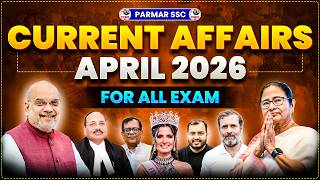 APRIL 2026 | MONTHLY CURRENT AFFAIRS FOR RAILWAYS, SSC & ALL GOVT EXAMS | BY PARMAR SSC