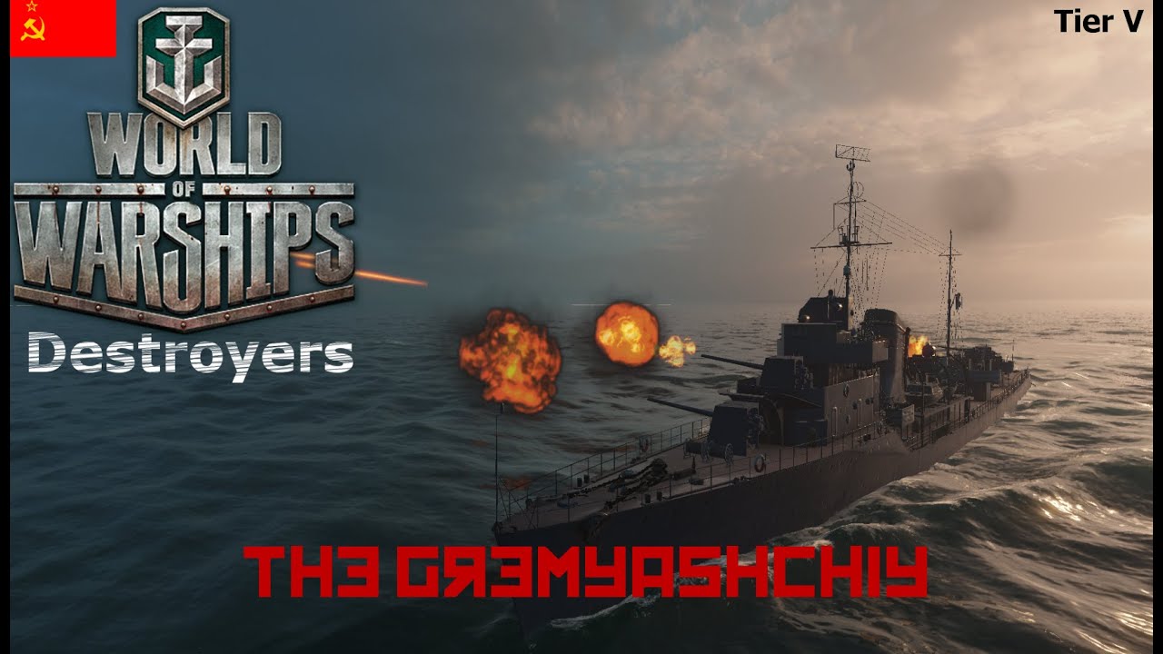 World of Warships - Destroyers - Russian Tier V - The Gremyashchiy